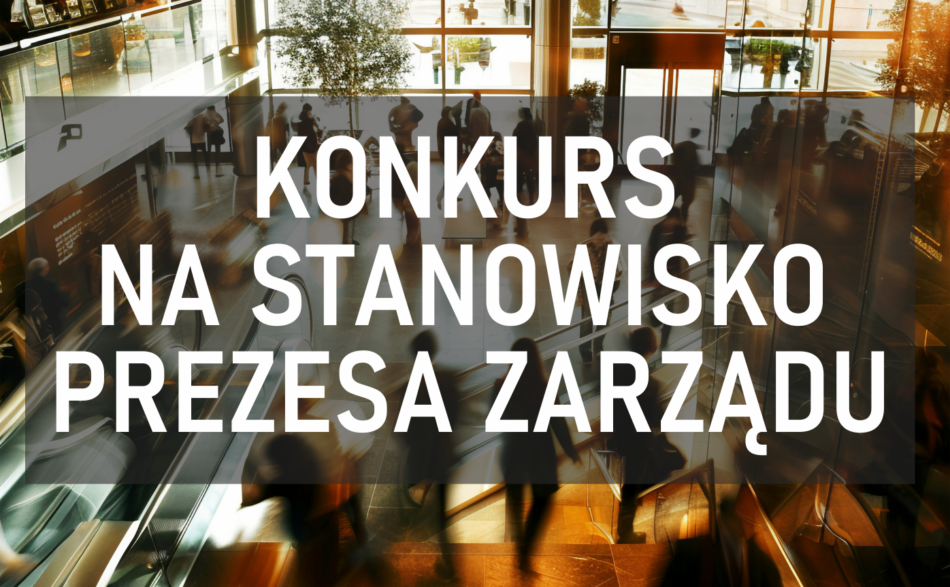 konkurs na stanowisko prezesa zarządu