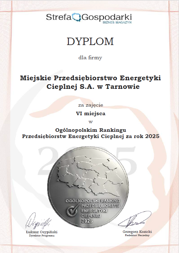 Dyplom dla Miejskiego Przedsiębiorstwa Energetyki Cieplnej S.A. w Tarnowie za zajęcie VI miejsca w Ogólnopolskim Rankingu Przedsiębiorstw Energetyki Cieplnej za 2025 rok. Dyplom przyznany przez Strefę Gospodarki, biznes magazyn dziennika Gazeta Prawna.